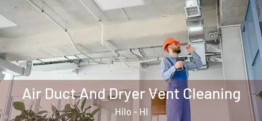  Air Duct And Dryer Vent Cleaning Hilo - HI