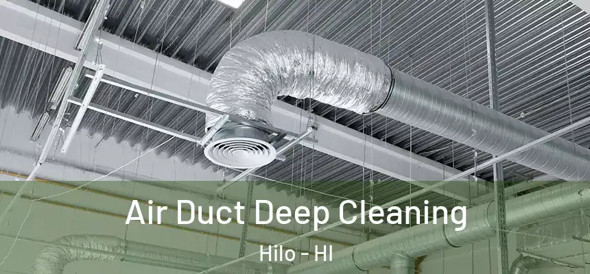 Air Duct Deep Cleaning Hilo - HI