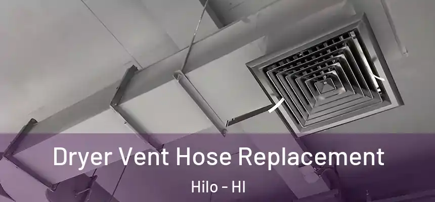  Dryer Vent Hose Replacement Hilo - HI