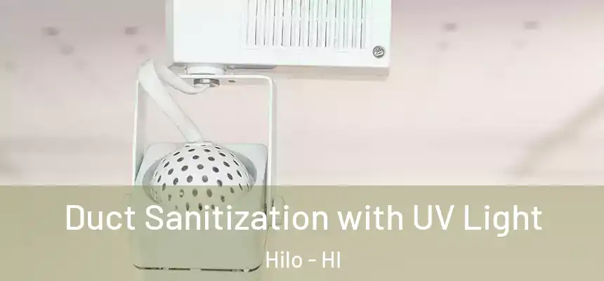 Duct Sanitization with UV Light Hilo - HI