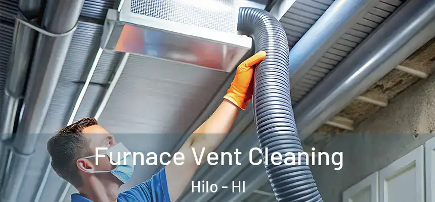 Furnace Vent Cleaning Hilo - HI