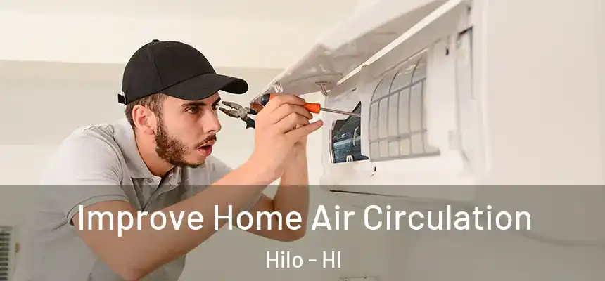  Improve Home Air Circulation Hilo - HI