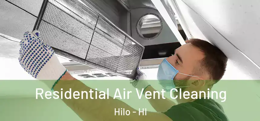 Residential Air Vent Cleaning Hilo - HI