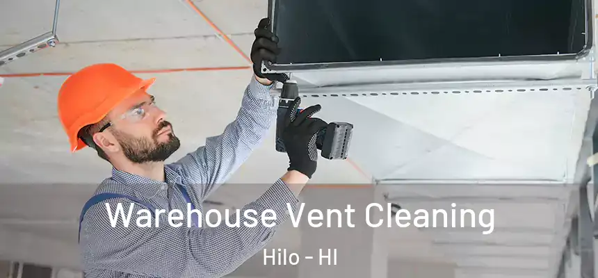  Warehouse Vent Cleaning Hilo - HI